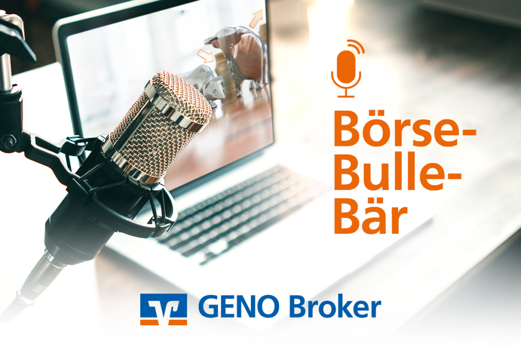 „Börse – Bulle – Bär“: Der GENO Broker-Podcast